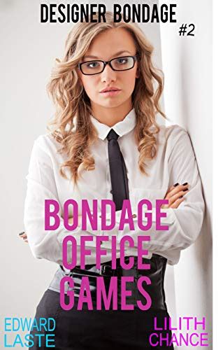 Bondage Office Games Erotic Bdsm By Edward Laste Goodreads