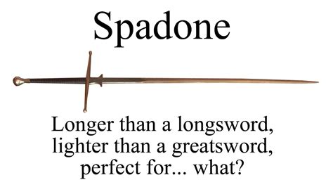 The Spadone Was It A Longsword Or Greatsword Or What Youtube