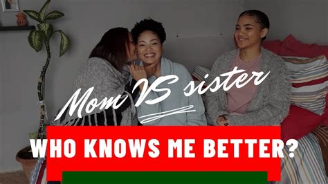 Who Knows Me Better Challenge Mom Vs Sister South African