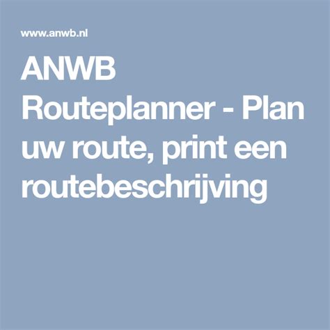 routeplanner van de anwb plan je route prints