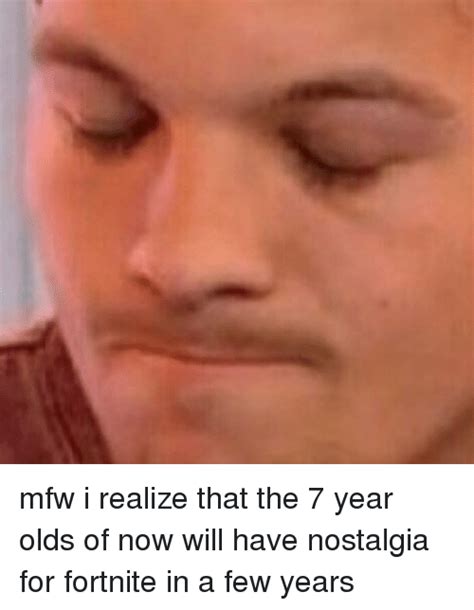 🔥 25 best memes about mfw and nostalgia mfw and nostalgia memes