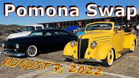 Pomona Swap Meet And Classic Car Show August 7 2022 Youtube