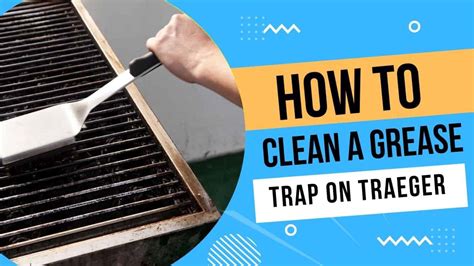 clean grease trap  traeger