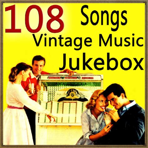 108 Songs Vintage Music Jukebox Compilation By Various Artists Spotify