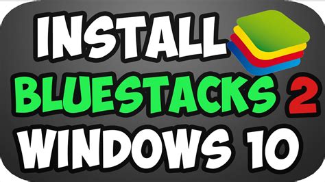 install bluestacks  latest version     windows