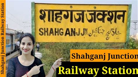 shahganj junction railway stationshg trains timetable station code