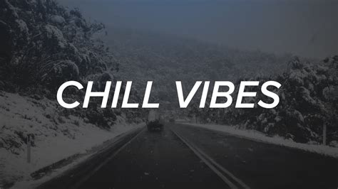 chill vibes vol  youtube