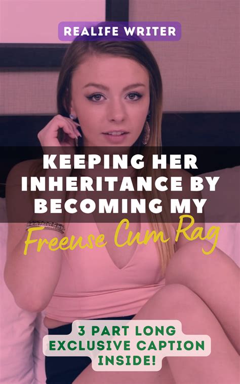keeping her inheritance by becoming my freeuse cum rag