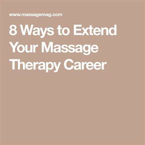 8 Ways To Extend Your Massage Therapy Career Massage Therapy Massage