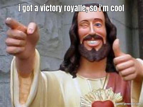victory royalle  im cool meme generator