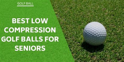 compression golf balls  seniors rated  reviewed