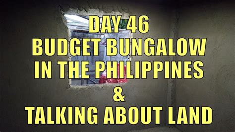day  bungalow build   philippines talking  land youtube