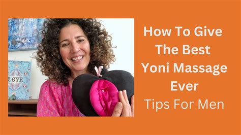 how to give the best yoni massage youtube