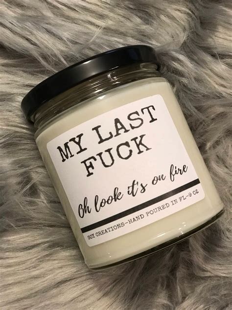 funny candles my last fuck candle oh look its on fire etsy