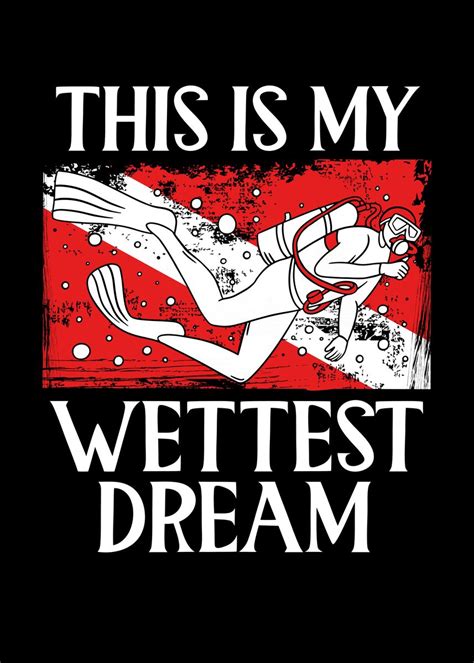 This Is My Wettest Dream Poster By Bemi Displate