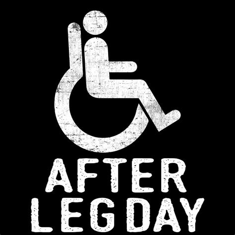 Great Leg Shirt After Leg Day Tshirt Design Wheelchair Injury Injured