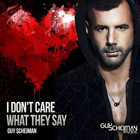 i don t care what they say by guy scheiman on amazon music