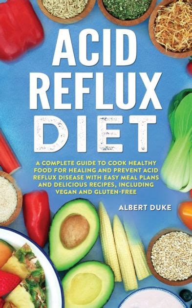 Acid Reflux Diet A Complete Guide To Cook Healthy Food