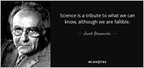100 quotes by jacob bronowski [page 5] a z quotes