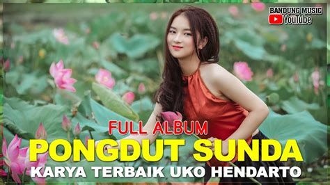 Lagu Pongdut Sunda 2018 Lagu Sunda Populer Full Album Youtube