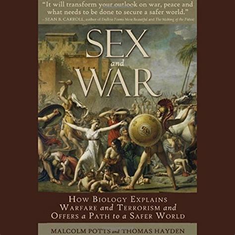 sex and war how biology explains warfare and terrorism and