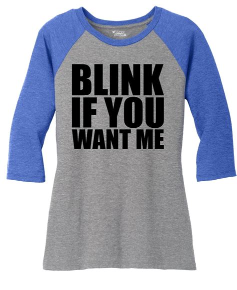 Blink If You Want Me Funny Ladies 3 4 Slv Raglan Party T Sexual