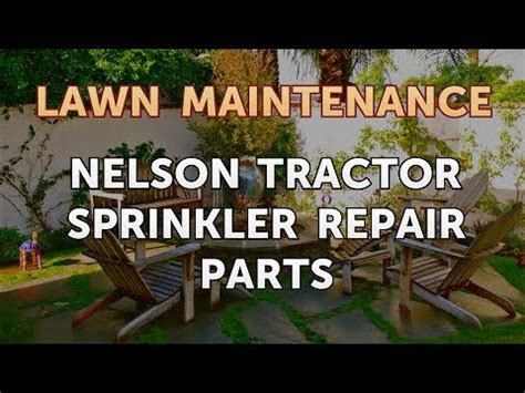 nelson tractor sprinkler repair parts youtube