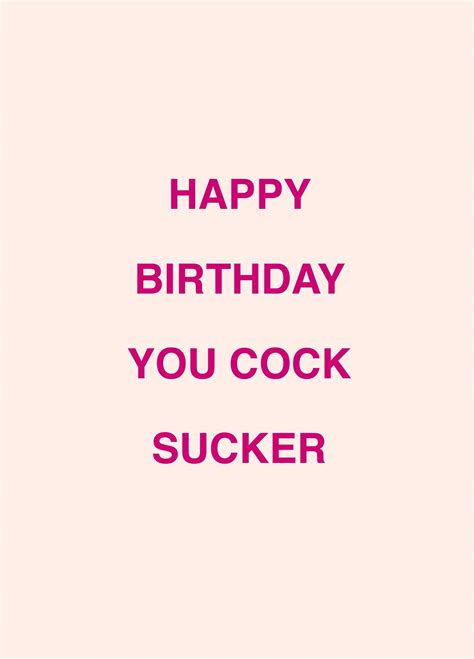 Happy Birthday You Cock Sucker Card Scribbler