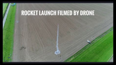 rocket launched filmed  drone youtube