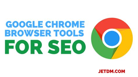 jet digital marketing google chrome browser tools  seo