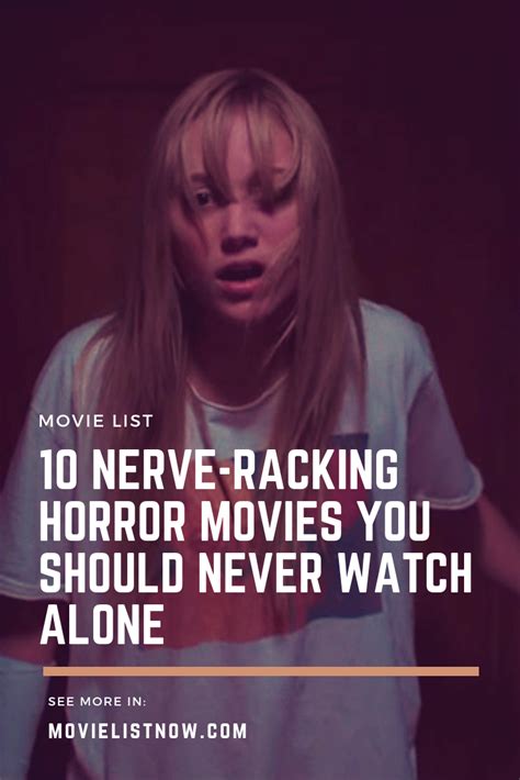 10 nerve racking horror movies you should never watch alone movie