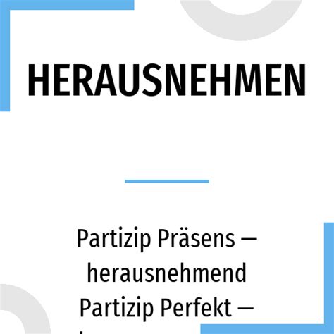 conjugation herausnehmen german verb   tenses  forms conjugate   present