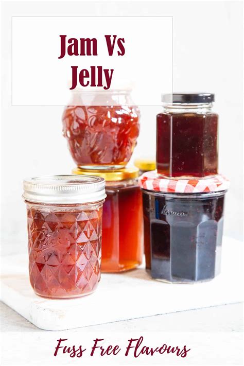 jam  jelly    difference fuss  flavours