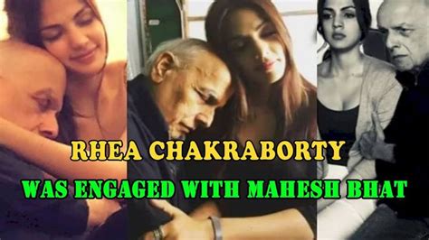 Rhea Chakraborty Was Engaged With Mahesh Bhatt Openly Talking About Her