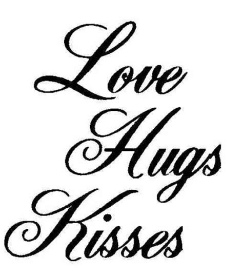 Quotes Love Hugs And Kisses Quotesgram