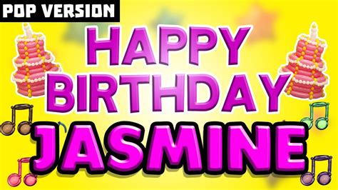 happy birthday jasmine pop version   perfect birthday song  jasmine youtube