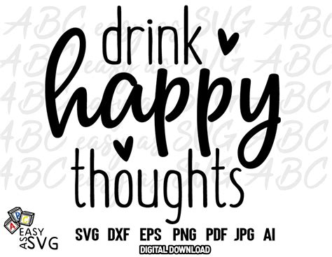 Drink Happy Thoughts Svg Funny Wine Svg Funny Drinking Svg Etsy