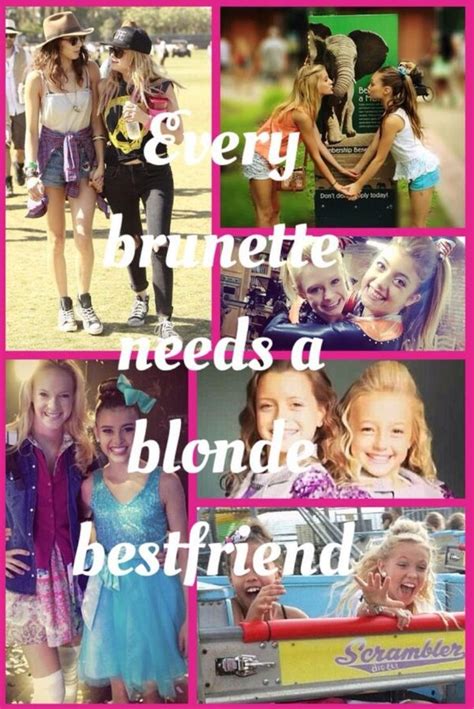 every blonde needs a brunette quote every brunette needs