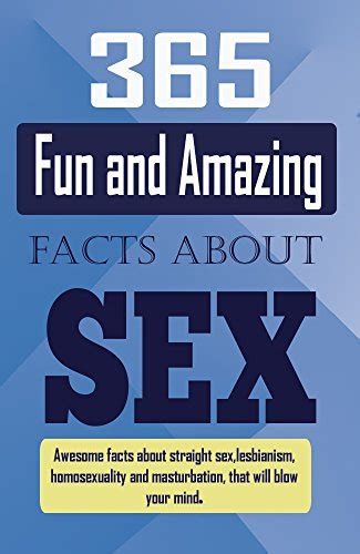 365 Fun And Amazing Facts About Sex Awesome Facts About Straight Sex