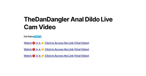 Thedandangler Anal Dildo Live Cam Video