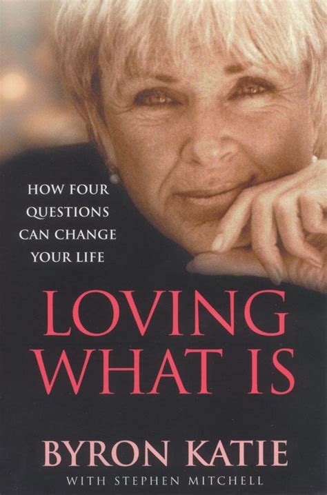 loving     questions  change  life  byron katie