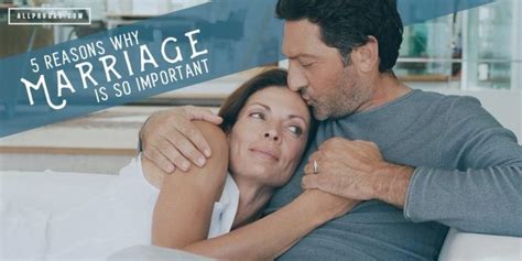 5 reasons why marriage is so important all pro dad all