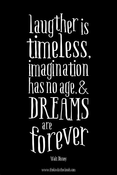 Laughter Is Timeless Dreams Are Forever Walt Disney Quote Free