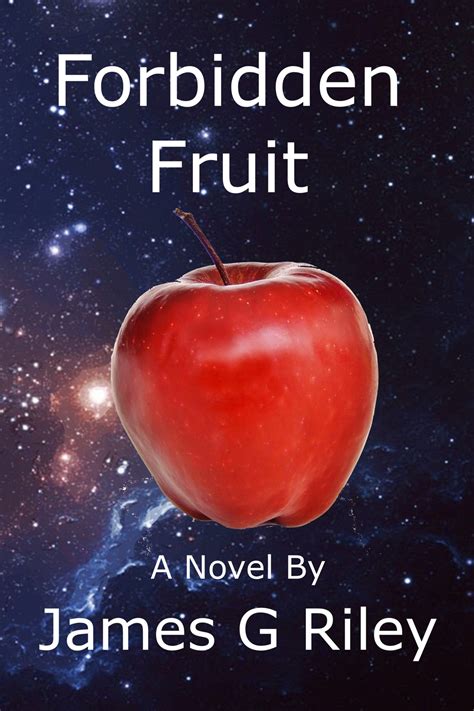 Forbidden Fruit Book By James G Riley