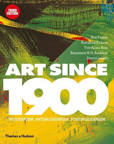 art since 1900 hal foster 9780500239537 blackwell s