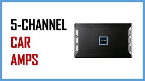 top    channel car amplifiers youtube