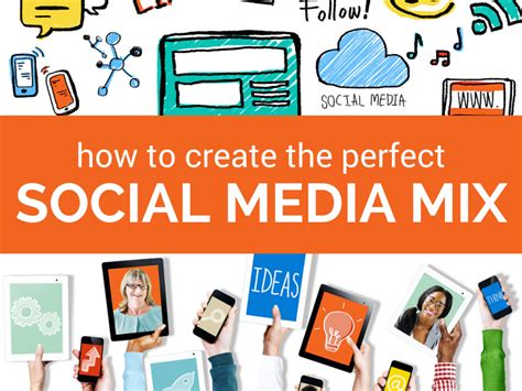 create  perfect social media marketing mix social media