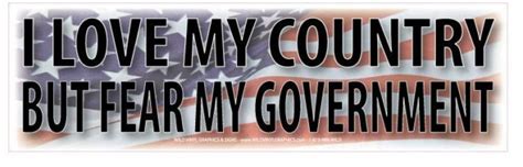 I Love My Country But Fear My Government 10 X 3 Color Bumper Sticker
