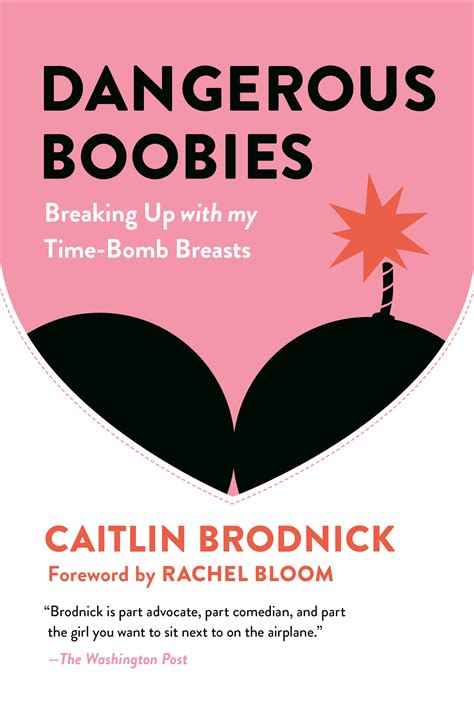 ‘dangerous boobies one woman s experience ‘breaking up with her