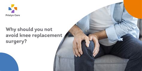 Why Should You Not Avoid Knee Replacement Surgery
